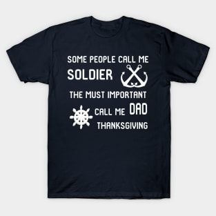 the must call me soldier,thanksgiving T-Shirt